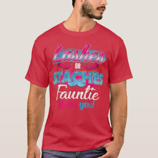 Staches or Lashes Fauntie Loves You Best Gender Re T-Shirt