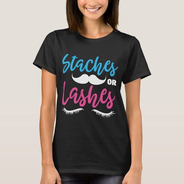 Staches Or Lashes , Gender Reveal Gift Idea T-Shirt (Front)
