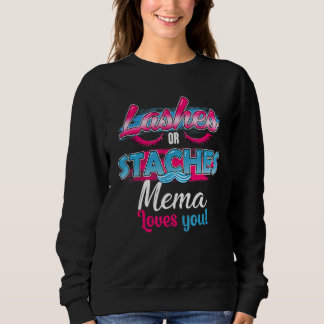 Staches Or Lashes Mema Loves You Best Gender Revea Sweatshirt