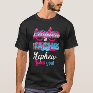 Staches Or Lashes Nephew Loves You Best Gender Rev T-Shirt