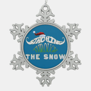 Staching Through the Snow Funny Christmas Snowflake Pewter Christmas Ornament