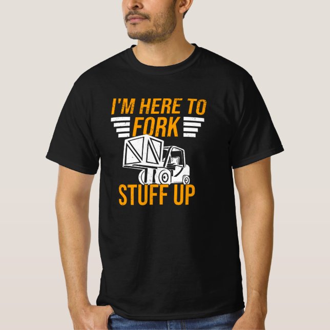 Stacker Driver Forklift Driver Stacker Saying T-Shirt (Front)