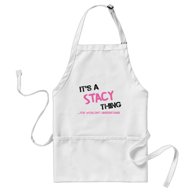 Stacy thing you wouldn't understand name standard apron (Front)
