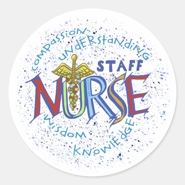 Staff Nurse Motto Classic Round Sticker (Front)