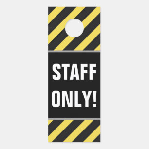 "STAFF ONLY!" + Black/Yellow Stripes Door Hanger