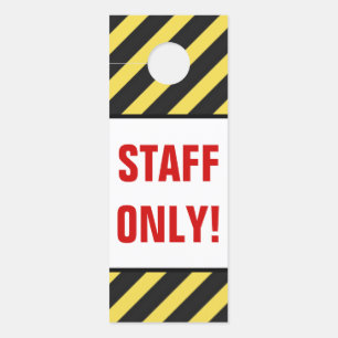 "STAFF ONLY!" + Black/Yellow Stripes Door Hanger