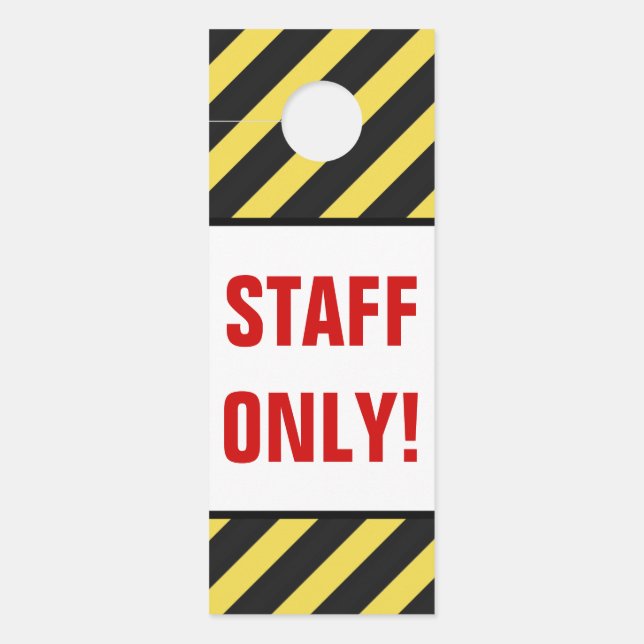 "STAFF ONLY!" + Black/Yellow Stripes Door Hanger (Front)