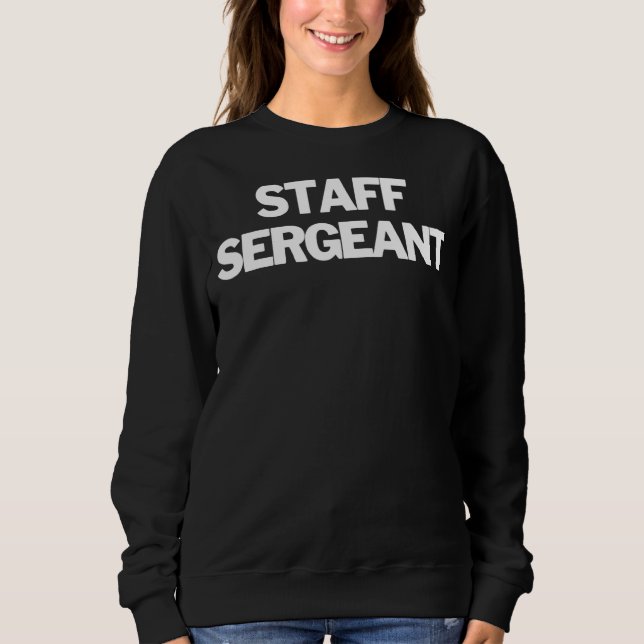 Staff Sergeant Insignia Text Apparel U S Military Sweatshirt (Front)