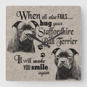 Staffordshire Bull Terrier when everything fails Square Wall Clock