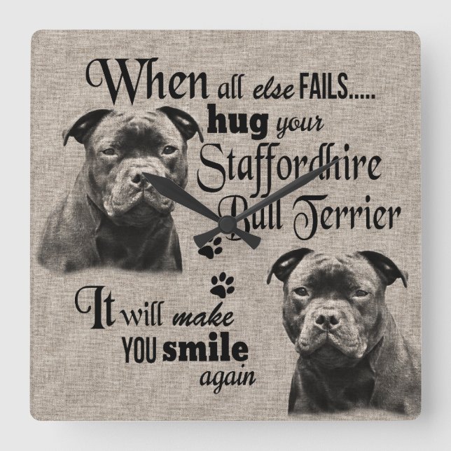 Staffordshire Bull Terrier when everything fails Square Wall Clock (Front)
