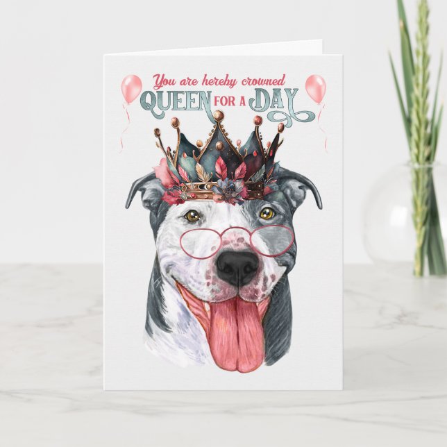 Staffordshire Dog Queen for a Day Funny Birthday Card (Front)