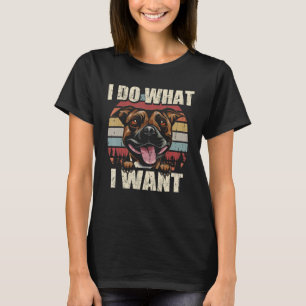 Stafforshire Bull Terrier I Do What I Want Dog V T-Shirt