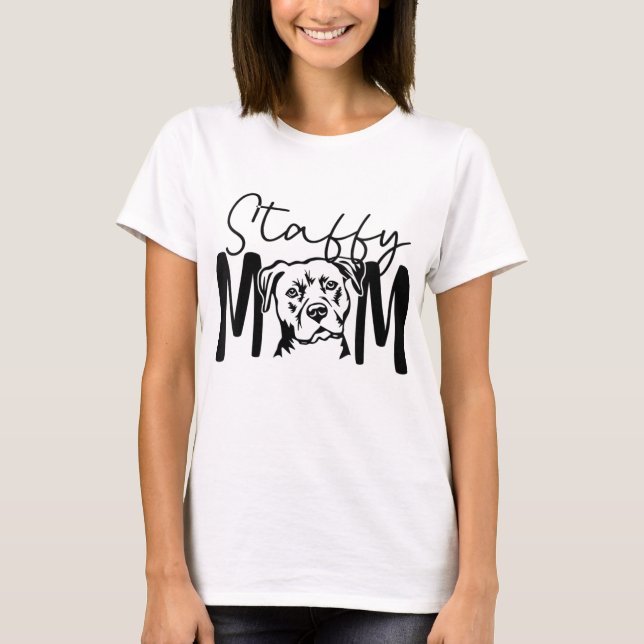 Staffy Mum Gift For Staffordshire Bull Terrier Dog T-Shirt (Front)