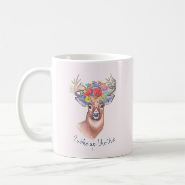 Stag and Flower Crown Funny Woke up Like This Coffee Mug (Left)