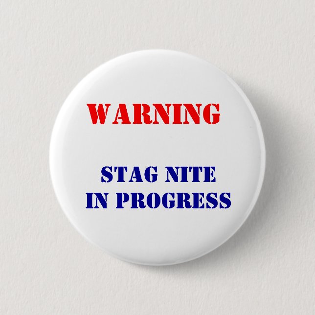 STAG NITE IN PROGRESS 6 CM ROUND BADGE (Front)