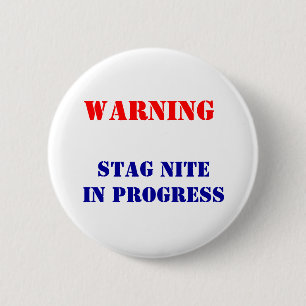 STAG NITE IN PROGRESS 6 CM ROUND BADGE