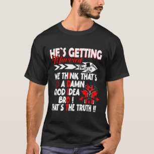 Stag Party Groom Crew Bachelor Party Hes Getting M T-Shirt