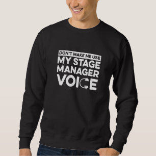Stage Crew For A Stage Tech 1 Sweatshirt