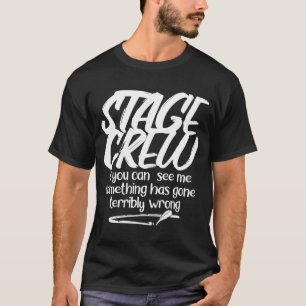 Stage Crew Funny Theatre Musical Thespian Drama Th T-Shirt