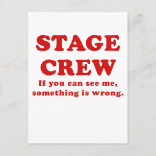 Stage Crew If you can See Me something is Wrong Postcard