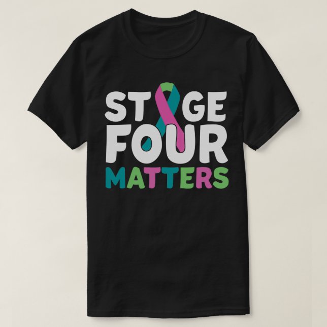 Stage Four Matters T-Shirt (Design Front)