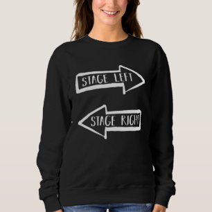 Stage Left Stage Right Theater Drama Play Sweatshirt