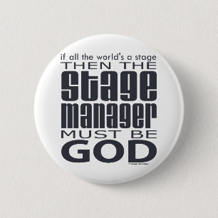 Stage Manager God 6 Cm Round Badge