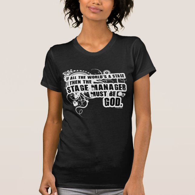 Stage Manager God T-Shirt (Front)