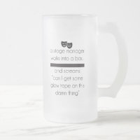 Stage Manager Walks Into A Bar - Joke Mug