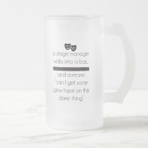 Stage Manager Walks Into A Bar - Joke Mug