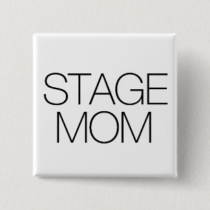Stage Mom 15 Cm Square Badge