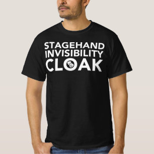 Stagehand Invisibility Cloak Stage Crew Theatre T-Shirt