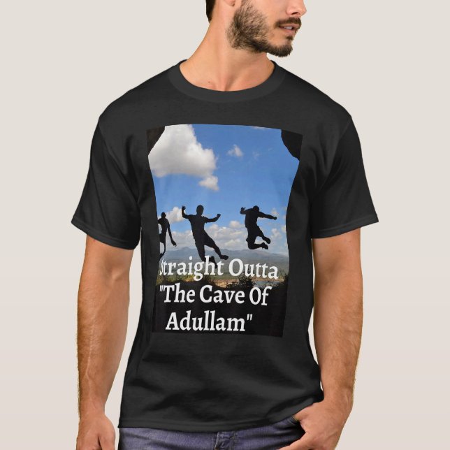 Staight Outta The Cave Of Adullam T-Shirt (Front)