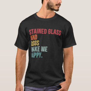 Stained Glass And Dogs Make Me Happy Funny T-Shirt
