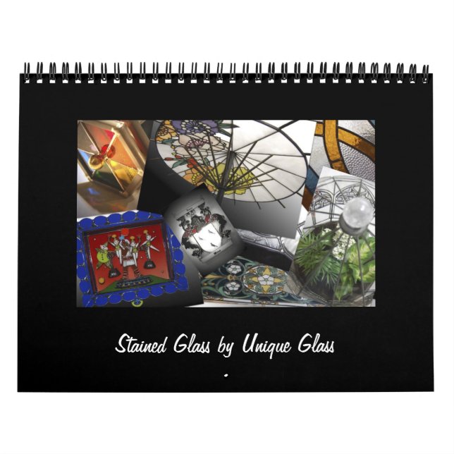 Stained Glass by Unique Glass 2011 Calendar (Cover)