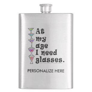 Stainless COCKTAIL FLASK, At My Age I Need Glasses Hip Flask