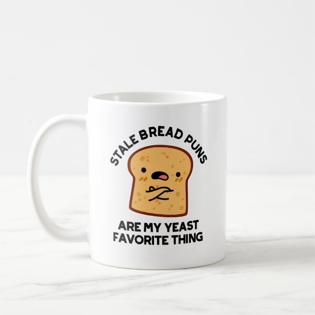 Stale Bread Puns Are My Yeast Favourite Thing Coffee Mug (Left)