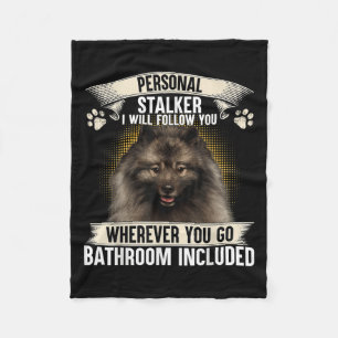 Stalker I Will Follow You Keeshond Lovers  Fleece Blanket