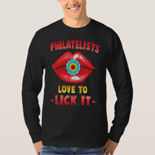 Stamp Collector - Philatelists Love To Lick It - H T-Shirt