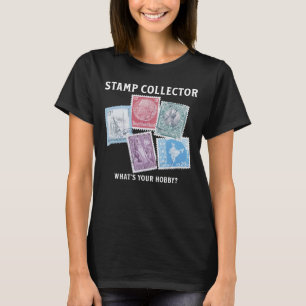 Stamp Collector, What’s your hobby? T-Shirt