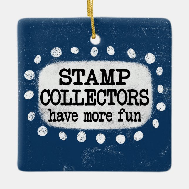 Stamp Collectors Have More Fun Ornament (Front)