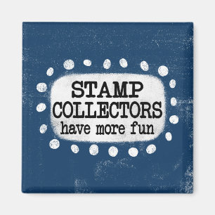 Stamp Collectors Have More Fun Refrigerator Magnet