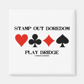 Stamp Out Boredom Play Bridge (Card Suits) Magnet