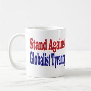 Stand Against Globalist Tyranny Coffee Mug