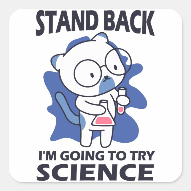 Stand Back - Adorable Cat Scientist Experimenting  Square Sticker (Front)