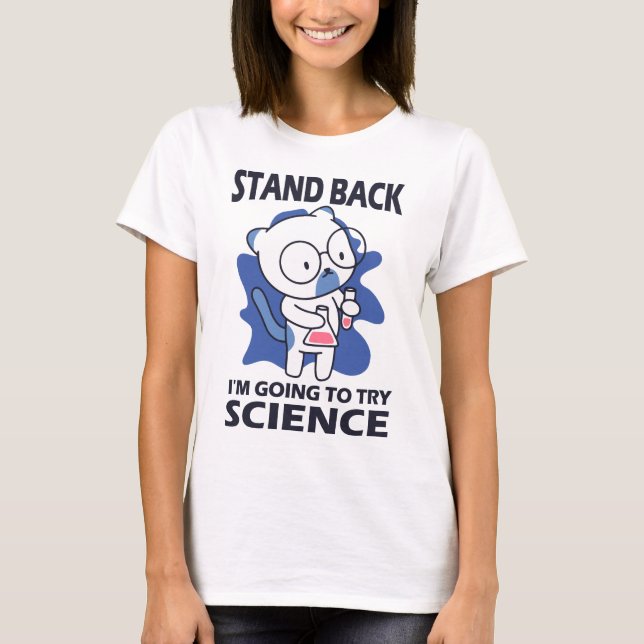 Stand Back - Adorable Cat Scientist Experimenting  T-Shirt (Front)