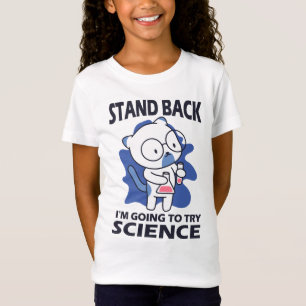 Stand Back - Adorable Cat Scientist Experimenting T-Shirt