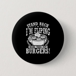 Stand back am flipping burgers grill bbq grilling 6 cm round badge