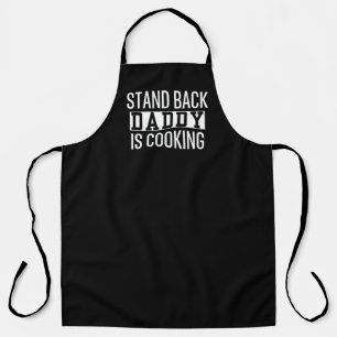 Stand Back Daddy Is Cooking Funny Apron