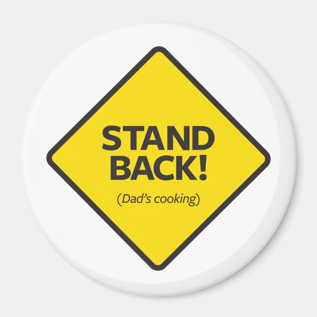 Stand Back (Dad's Cooking) Magnet (Front)